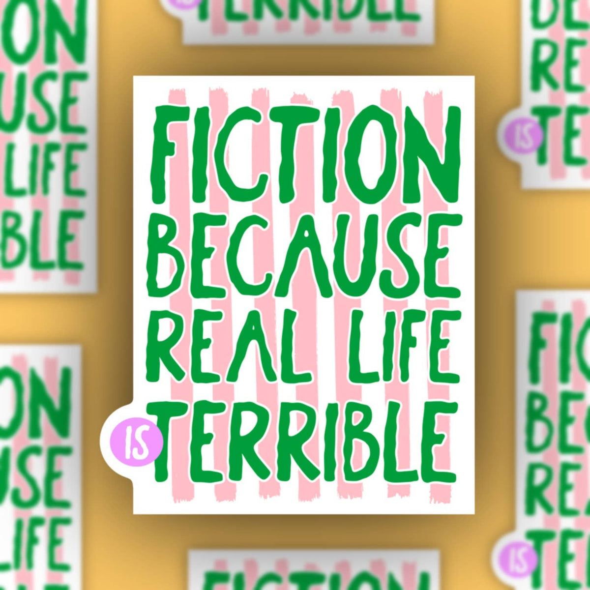 Fiction Bc Real Life is Terrible, Sticker