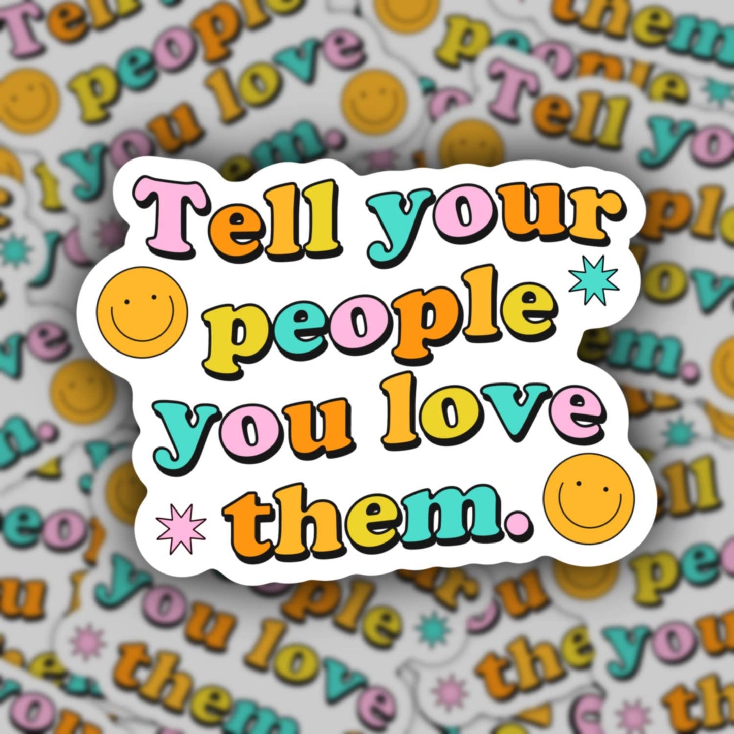 Tell Your People You Love Them, Sticker