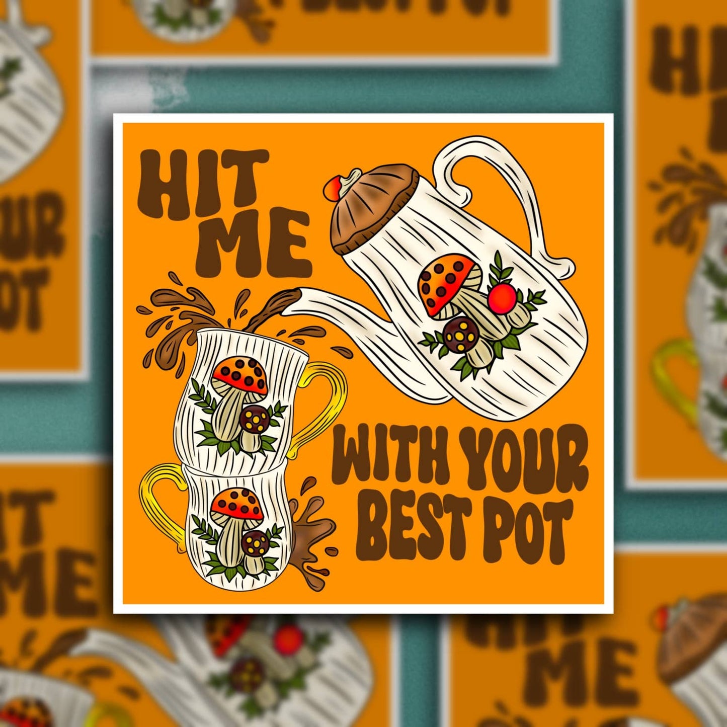 Hit Me With Your Best Pot, Retro Mushroom Tea Sticker