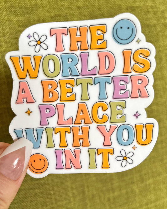 World’s A Better Place, Vinyl Sticker