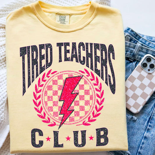 TIRED TEACHERS CLUB TEE