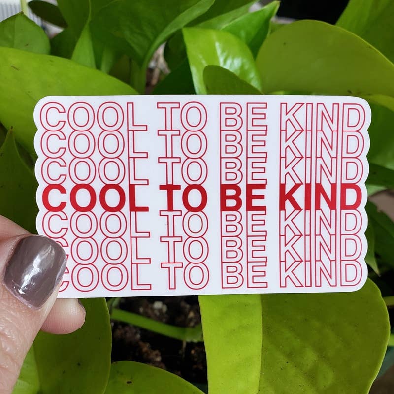 Cool To Be Kind, Vinyl Sticker