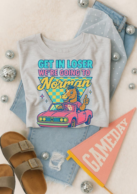 Get in Loser – We’re Going to Norman Tee – Comfort Colors