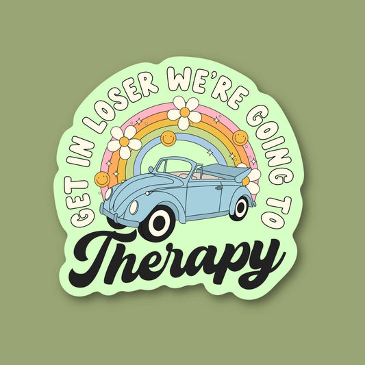 Get In LoserWe Are Going To Therapy, Mental Health Sticker