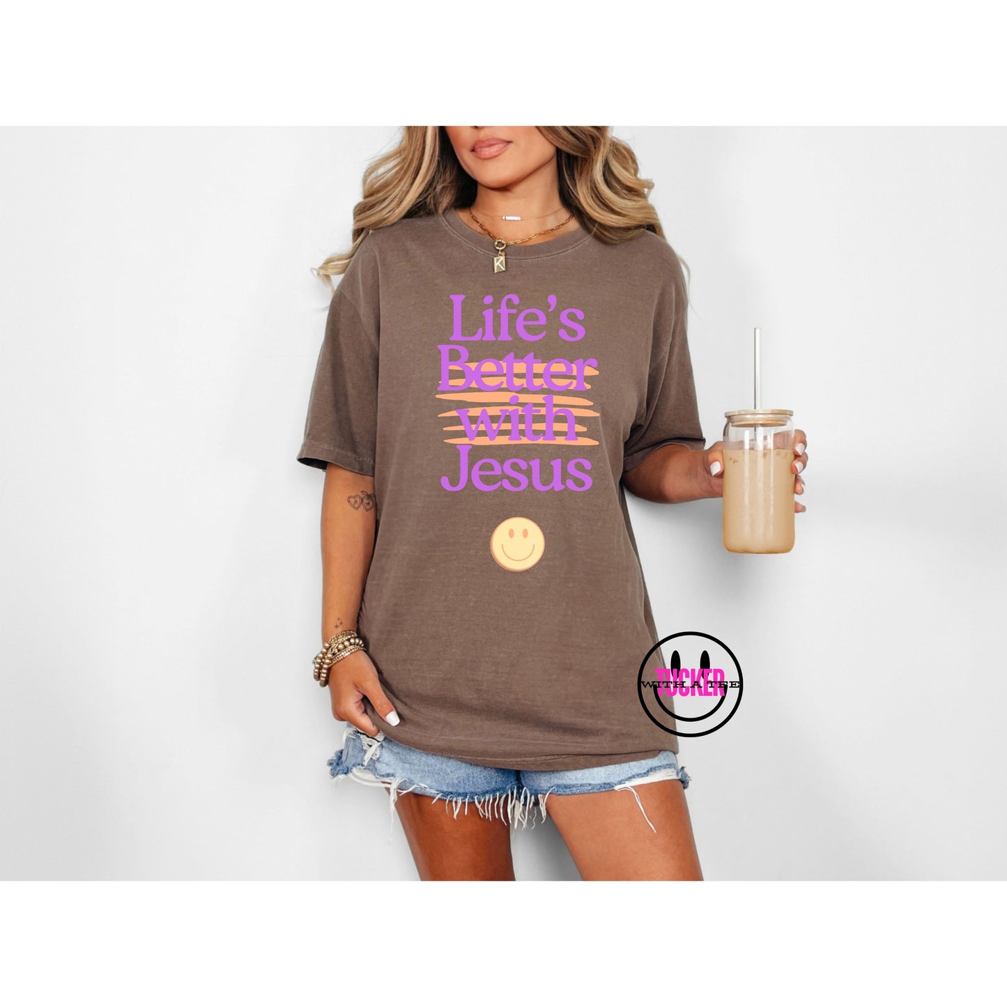 LIFE'S BETTER WITH JESUS - COMFORT COLORS