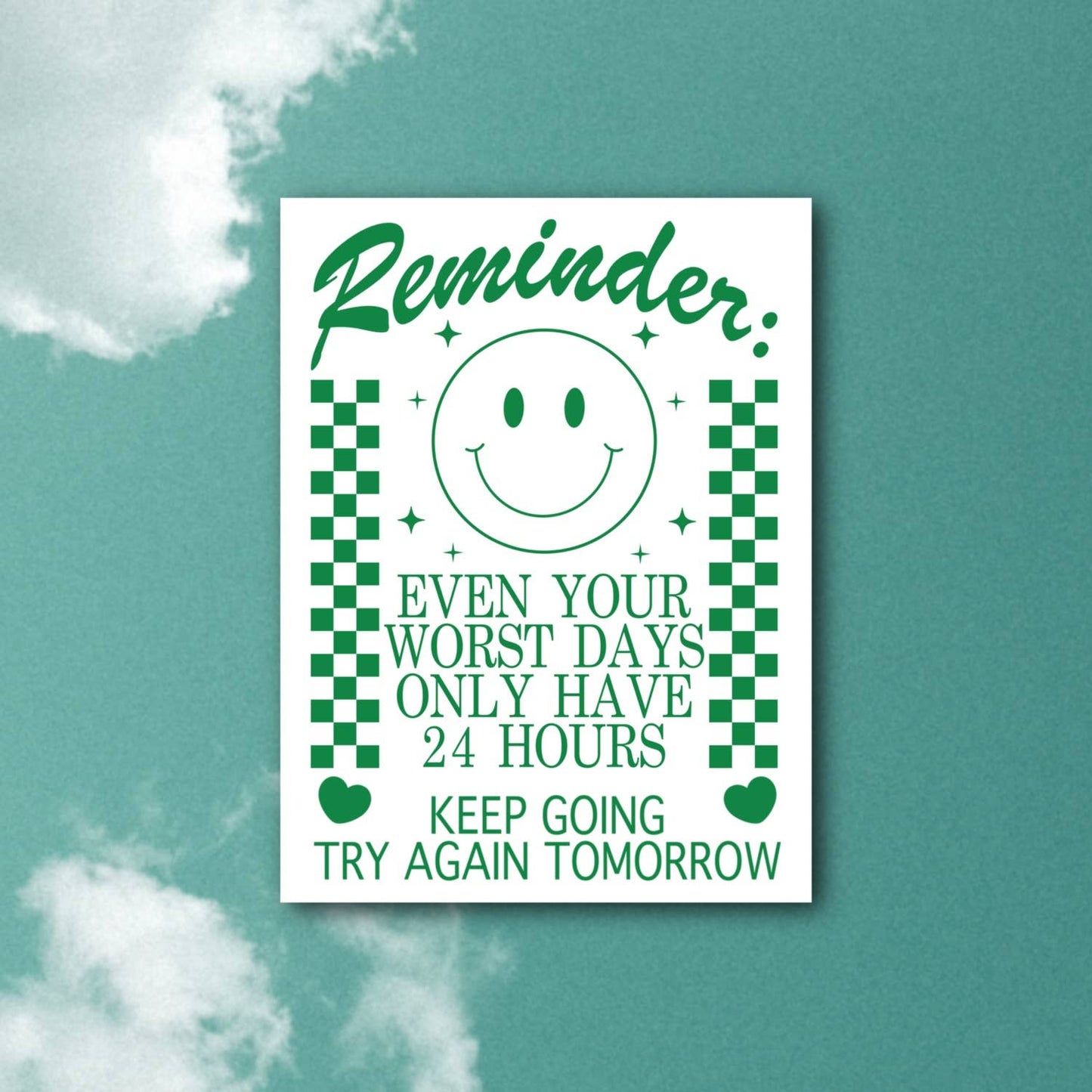 Even Worst Days Are 24 Hrs, Checkered Gentle Reminder