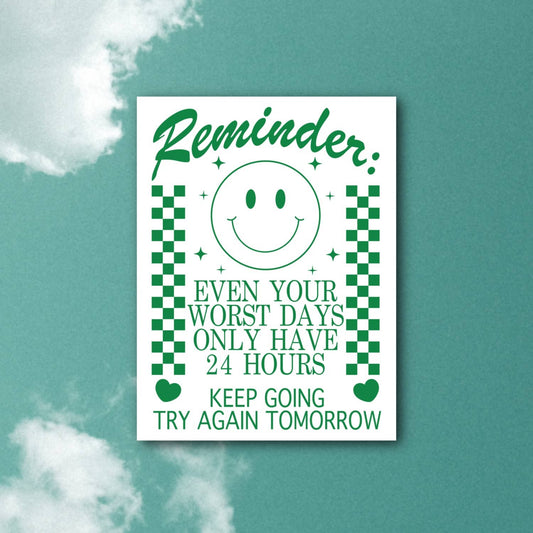 Even Worst Days Are 24 Hrs, Checkered Gentle Reminder