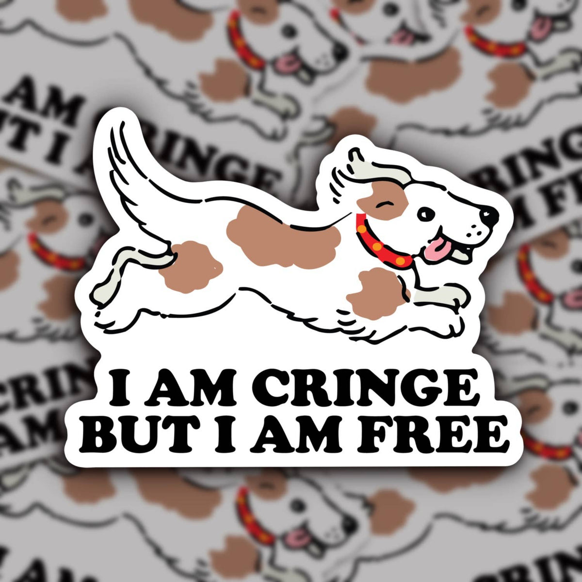 I’m Cringe but I Am Free, Funny Dog Sticker
