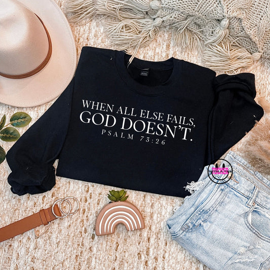 WHEN ALL ELSE FAILS, GOD DOESN'T CREWNECK