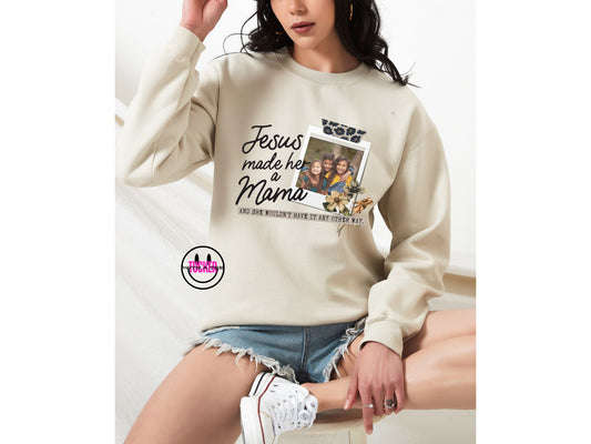 JESUS MADE HER A MAMA - CUSTOM SHIRT