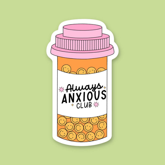 Always Anxious Club Sticker