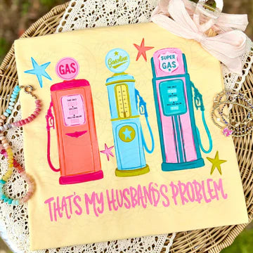 That’s My Husband’s Problem Comfort Colors Tee | Gasoline Graphic Tee on Butter CC1717