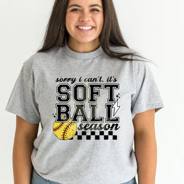 SORRY I CAN'T, IT'S SOFTBALL SEASON - TEE OR SWEATSHIRT